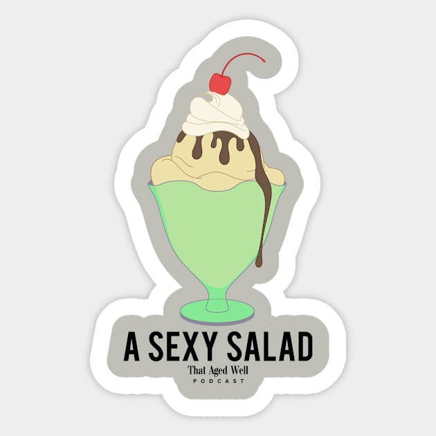 A Sexy Salad Sticker by That Aged Well Podcast